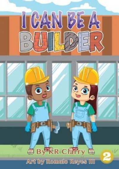 Cover for KR Clarry · I Can Be A Builder (Paperback Bog) (2019)