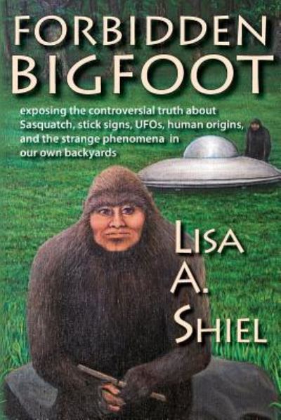 Cover for Lisa A Shiel · Forbidden Bigfoot (Pocketbok) (2013)