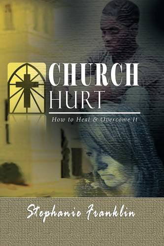 Cover for Stephanie Franklin · Church Hurt: How to Heal &amp; Overcome It (Paperback Book) (2014)