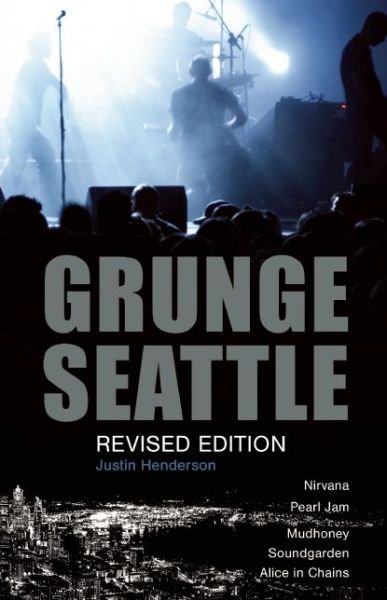 Cover for Justin Henderson · Grunge: Seattle (Taschenbuch) [Revised edition] (2016)