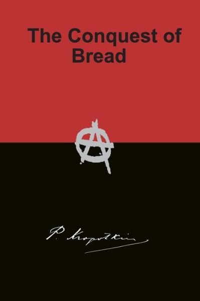 Cover for Peter Kropotkin · The Conquest of Bread (Paperback Book) (2017)
