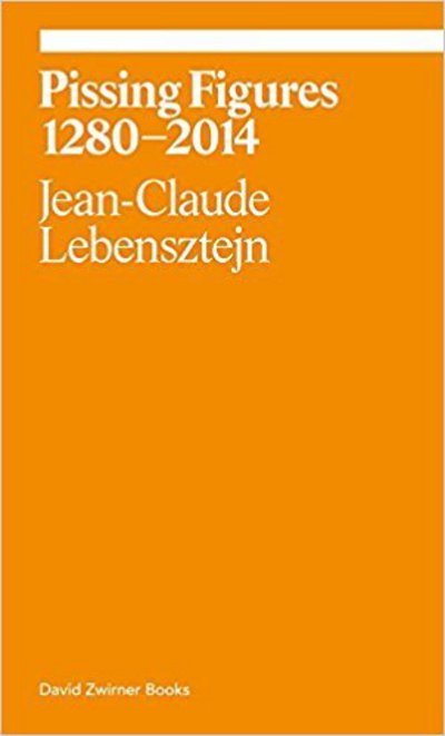 Cover for Jean Claude Lebensztejn · Pissing Figures - Ekphrasis (Pocketbok) (2017)