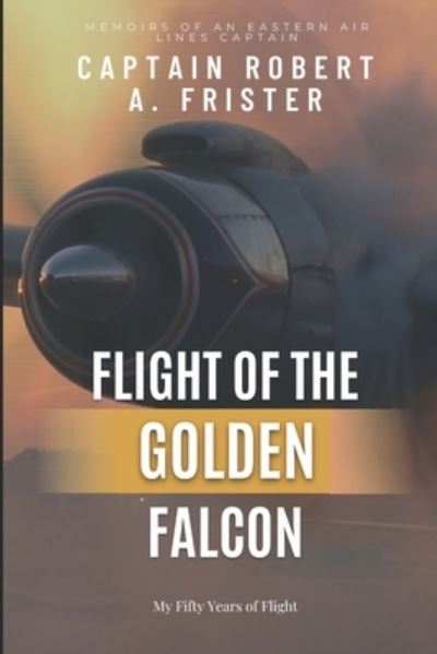 Cover for Robert Frister · Flight of the Golden Falcon (Book) (2022)