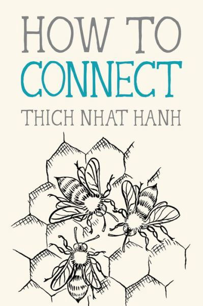 How to Connect - Mindfulness Essentials - Thich Nhat Hanh - Książki - Parallax Press - 9781946764546 - 28 lipca 2020