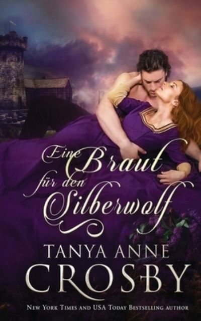 Cover for Tanya Anne Crosby · Eine Braut fur den Silberwolf (Paperback Book) (2019)