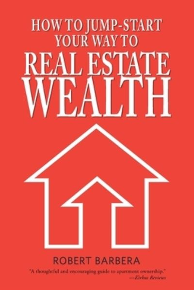 Cover for Robert Barbera · How to Jump-Start Your Way to Real Estate Wealth (Bok) (2023)