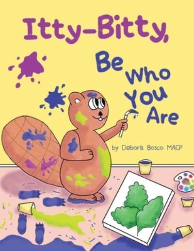 Cover for Debora Bosco Macp · Itty-Bitty, Be Who You Are (Pocketbok) (2021)