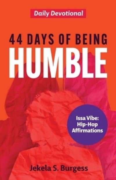 Cover for Jekela S. Burgess · 44 Days of Being Humble (Bog) (2023)