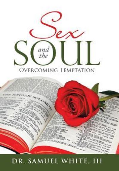 Cover for III Dr Samuel White · Sex and the Soul (Hardcover Book) (2018)