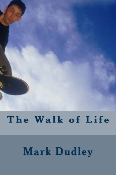 Cover for Mark Dudley · The Walk of Life (Paperback Book) (2017)