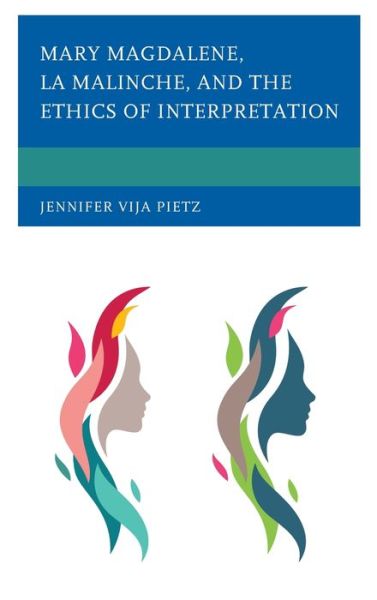 Cover for Jennifer Vija Pietz · Mary Magdalene, La Malinche, and the Ethics of Interpretation (Hardcover Book) (2022)