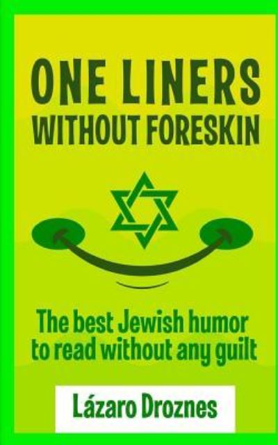 Cover for Lazaro Droznes · One Liners Without Foreskin. (Paperback Book) (2018)