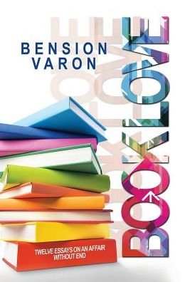 Cover for Bension Varon · Book Love: Twelve Essays on an Affair Without End (Gebundenes Buch) (2018)