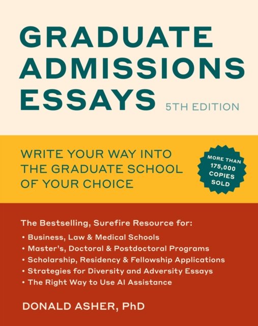 Donald Asher · Graduate Admissions Essays, Fifth Edition: Write Your Way into the Graduate School of Your Choice (Pocketbok) (2024)