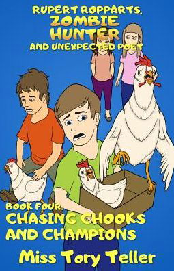 Chasing Chooks And Champions NZ/UK/AU - Miss Tory Teller - Books - Createspace Independent Publishing Platf - 9781986575546 - March 16, 2018