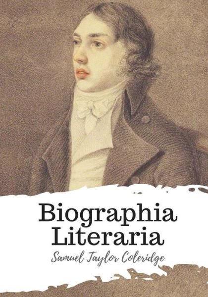Cover for Samuel Taylor Coleridge · Biographia Literaria (Paperback Book) (2018)