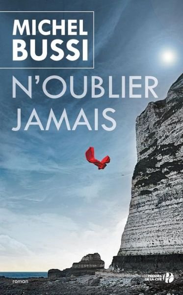N'oublier Jamais - Michel Bussi - Kirjat - Presses de La Cite - 9782258105546 - keskiviikko 7. toukokuuta 2014