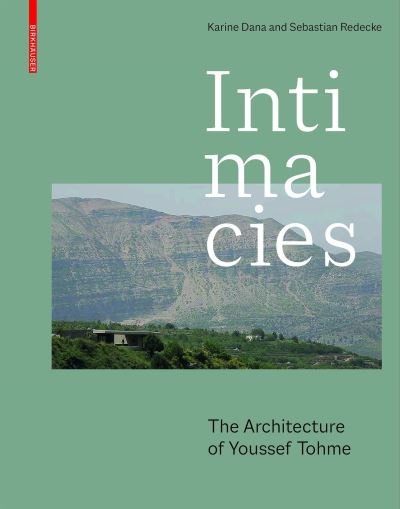 Karine Dana · Intimacies: The Architecture of Youssef Tohme (Hardcover Book) (2022)