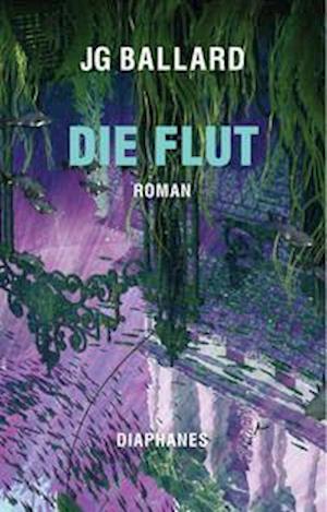 Die Flut - James Graham Ballard - Books - Diaphanes - 9783035804546 - September 20, 2023