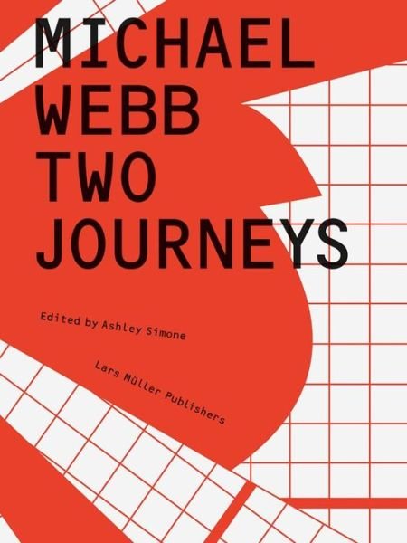 Cover for Ashley Simone · Michael Webb: Two Journeys (Hardcover Book) (2018)