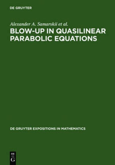 Blow-up in Quasilinear Parabolic Equat. - Sergey P. Kurdyumov - Livres - De Gruyter - 9783110127546 - 28 mars 1995