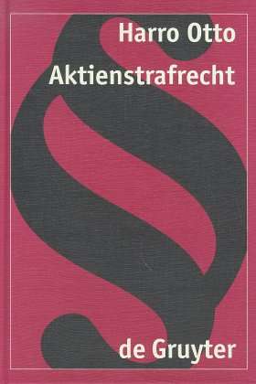 Cover for Harro Otto · Aktienstrafrecht: Erlauterungen Zu Den  399-410 Aktg (Sonderausgabe Der Kommentierung Der  399-410 Aktg Aus: Grosskommentar Aktiengesetz, 4., Neubearb. Aufl.) (Hardcover Book) [Reprint 2012 edition] (1997)