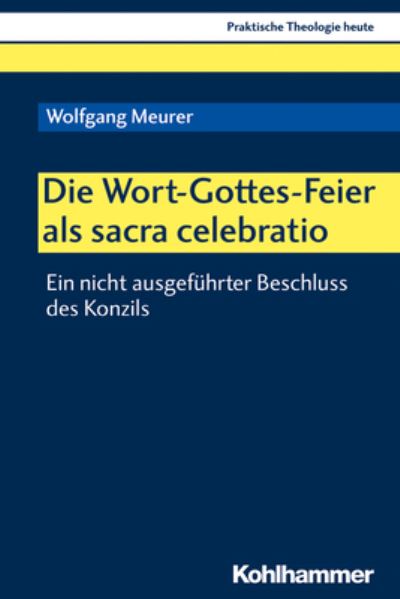 Die Wort-Gottes-Feier als sacra - Meurer - Kirjat -  - 9783170374546 - keskiviikko 18. syyskuuta 2019