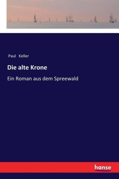 Cover for Keller · Die alte Krone (Buch) (2017)