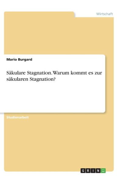 Cover for Burgard · Säkulare Stagnation. Warum komm (Book)