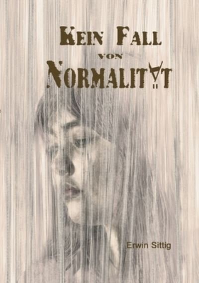 Cover for Erwin Sittig · Kein Fall von Normalitat (Paperback Book) (2020)
