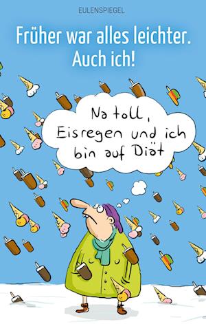 Früher war alles leichter. Auch ich! - Margarete Drachenberg - Books - Eulenspiegel Verlag - 9783359030546 - October 16, 2023