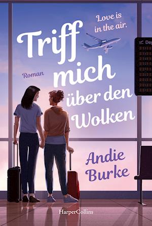 Cover for Andie Burke · Triff mich über den Wolken (Book) (2024)