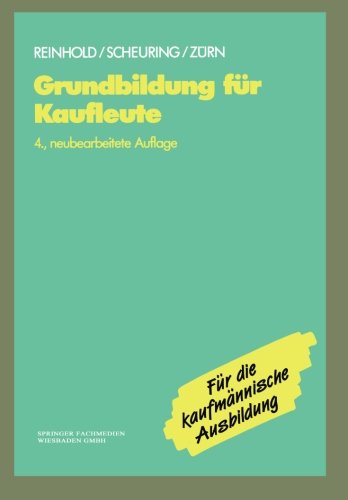 Cover for Siegfried Reinhold · Grundbildung Fur Kaufleute (Paperback Book) [4th 4., Neubearb. Aufl. 1992. Softcover Reprint of edition] (1992)