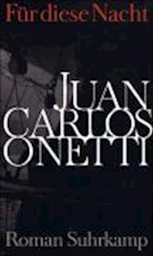 Cover for Juan Carlos Onetti · FÃ¼r Diese Nacht (Book)