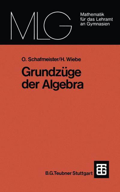 Grundzuge Der Algebra - Mathematik Fur Das Lehramt an Gymnasien - Otto Schafmeister - Libros - Vieweg+teubner Verlag - 9783519027546 - 1 de junio de 1978