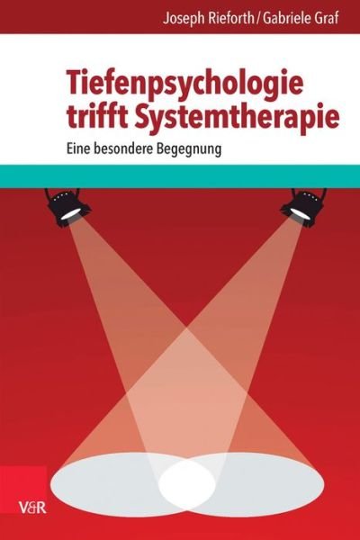 Cover for Gabriele Graf · Tiefenpsychologie Trifft Systemtherapie: Eine Besondere Begegnung (Paperback Bog) [German edition] (2014)