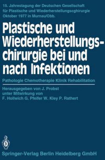 Cover for J Probst · Plastische Und Wiederherstellungschirurgie Bei Und Nach Infektionen: Pathologie Chemotherapie Klinik Rehabilitation - Jahrestagung Der Deutschen Gesellschaft Fur Plastische Und W (Paperback Book) [1980 edition] (1980)