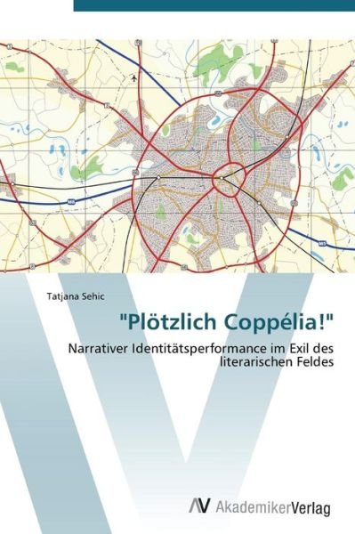 Cover for Tatjana Sehic · &quot;Plötzlich Coppélia!&quot; (Taschenbuch) [German edition] (2011)