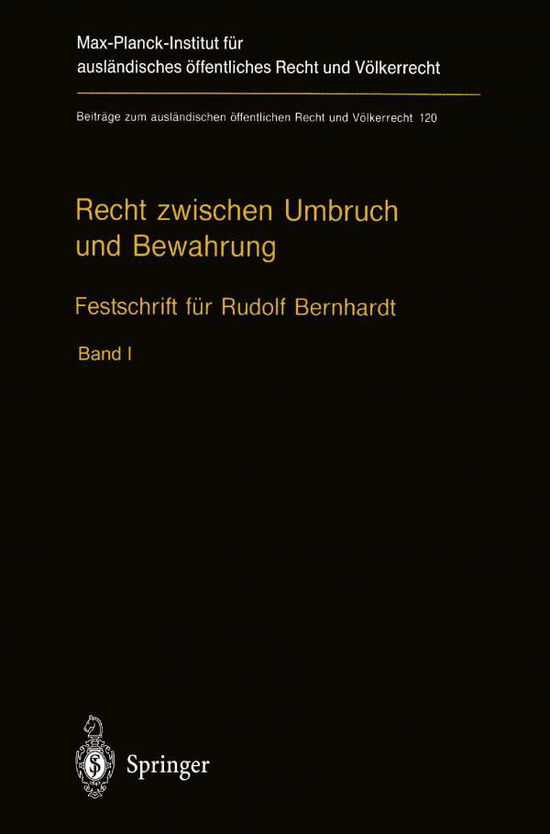 Cover for Beyerlin  Ulrich · Recht zwischen Umbruch und Bewahrung: Volkerrecht * Europarecht * Staatsrecht Festschrift fur Rudolf Bernhardt - Beitrage zum auslandischen offentlichen Recht und Volkerrecht (Paperback Book) (2012)