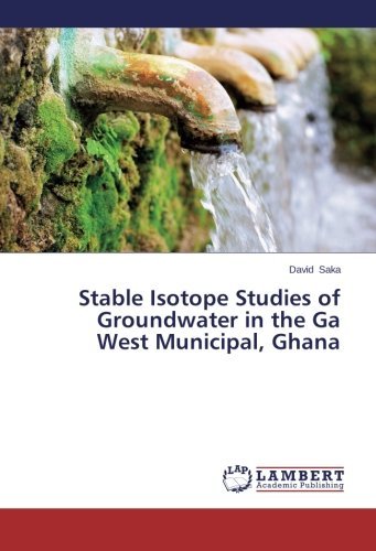 Cover for Saka David · Stable Isotope Studies of Groundwater in the Ga West Municipal, Ghana (Paperback Bog) (2014)