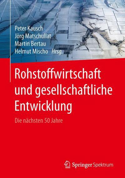 Cover for Peter Kausch · Rohstoffwirtschaft und gesellschaftliche Entwicklung: Die nachsten 50 Jahre (Hardcover Book) (2016)