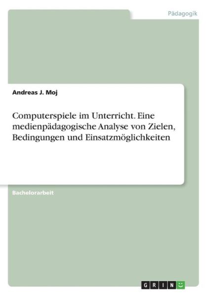 Cover for Moj · Computerspiele im Unterricht. Eine (Book)