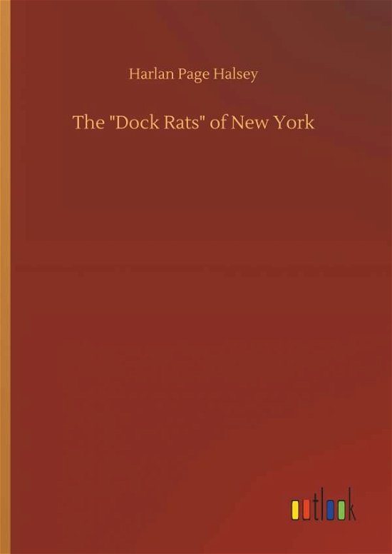 Cover for Halsey · The &quot;Dock Rats&quot; of New York (Book) (2018)
