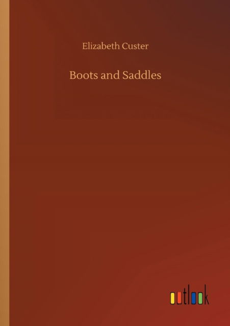 Cover for Custer · Boots and Saddles (Book) (2018)