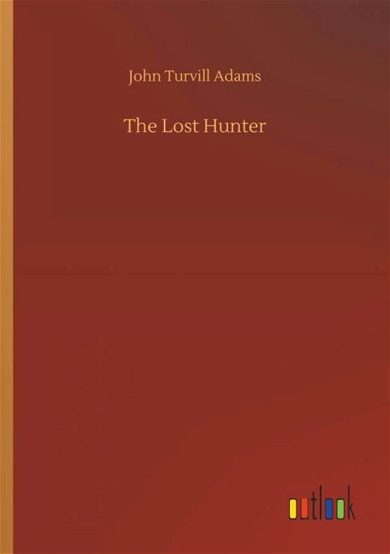 The Lost Hunter - Adams - Books -  - 9783734068546 - September 25, 2019