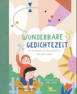 Cover for Jana Schell · Wunderbare Gedichtezeit - Ein Hausbuch mit 100 Gedichten für dein Leben (Book) (2023)