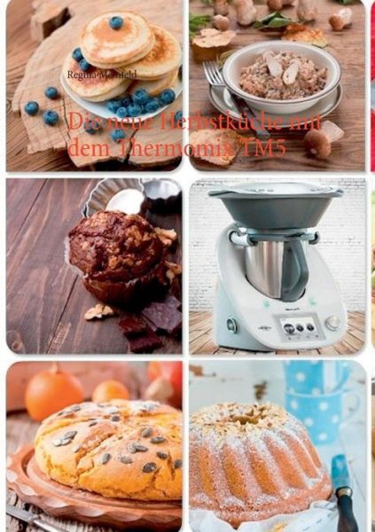 Cover for Regina Meinfeld · Die Neue Herbstkuche Mit Dem Thermomix Tm5 (Paperback Book) [German edition] (2014)