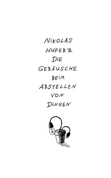Cover for Huperz · Die Geräusche beim Abstellen von (Book) (2016)