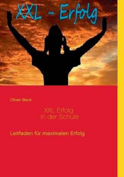 XXL Erfolg in der Schule - Beck - Bøker -  - 9783741279546 - 16. september 2016