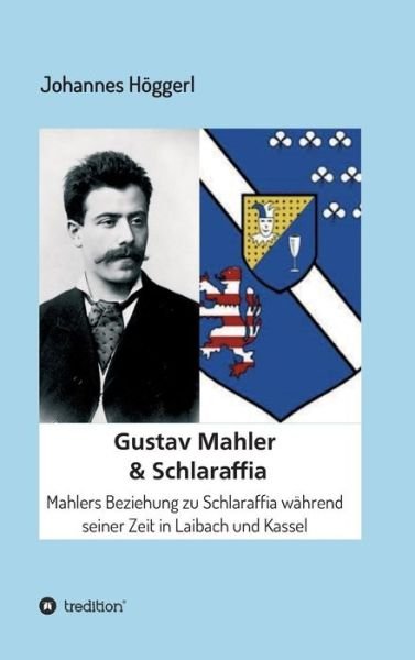 Cover for Höggerl · Gustav Mahler &amp; Schlaraffia (Buch) (2019)